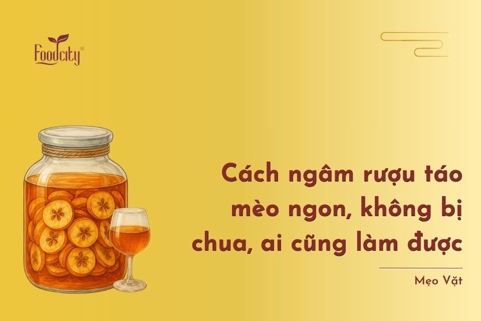 Cách ngâm rượu táo mèo tươi thơm ngon, dễ thực hiện tại nhà