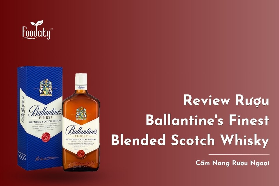 Review Rượu Ballantine's Finest Blended Scotch Whisky Review Rượu Ballantine's Finest Blended Scotch Whisky