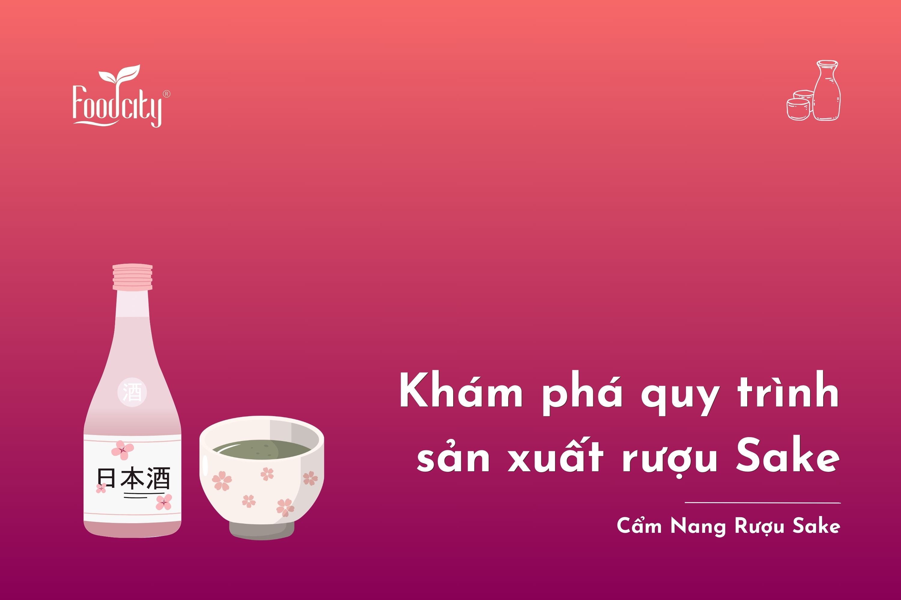 Khám phá quy trình sản xuất rượu sake chi tiết 8 bước