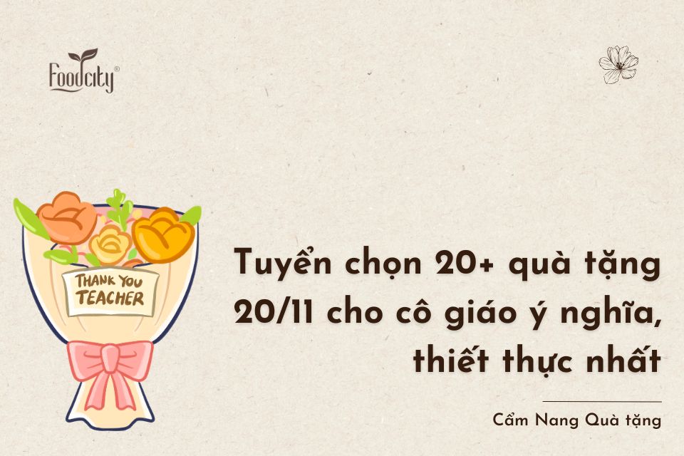 Tuyển chọn 20+ quà tặng 20/11 cho cô giáo ý nghĩa, thiết thực nhất