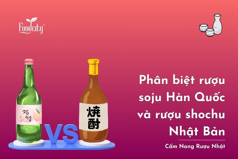 Phân biệt rượu soju Hàn Quốc và rượu shochu Nhật Bản đơn giản
