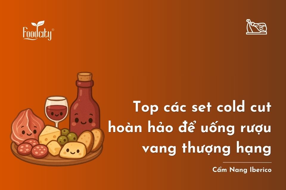 Điểm danh 5 set đồ nguội uống rượu vang thượng hạng 