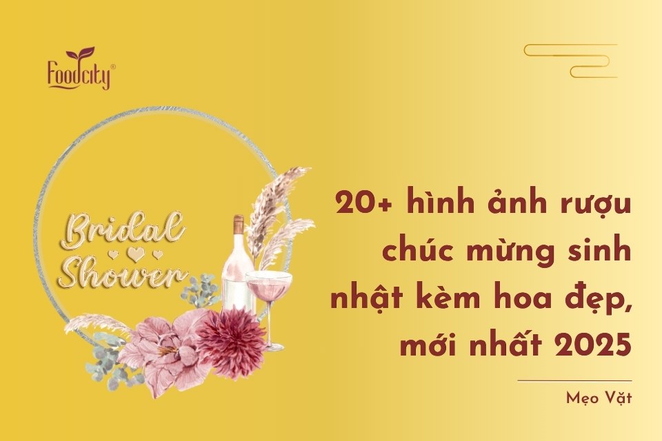 20+ hình ảnh rượu chúc mừng sinh nhật kèm hoa đẹp, mới nhất 2025