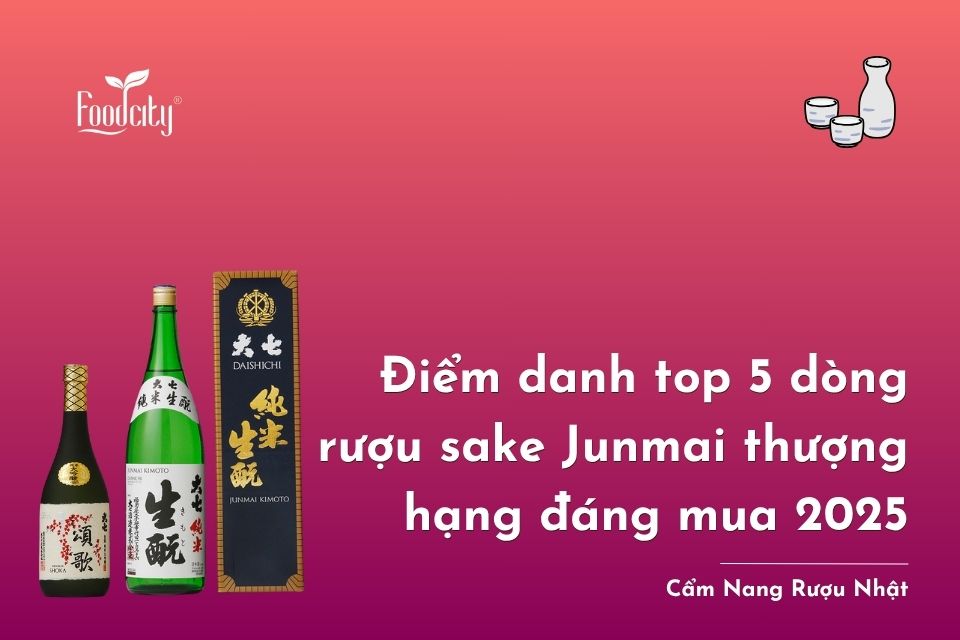 Điểm danh top 5 dòng rượu sake Junmai thượng hạng đáng mua 2025 Điểm danh top 5 dòng rượu sake Junmai thượng hạng đáng mua 2025