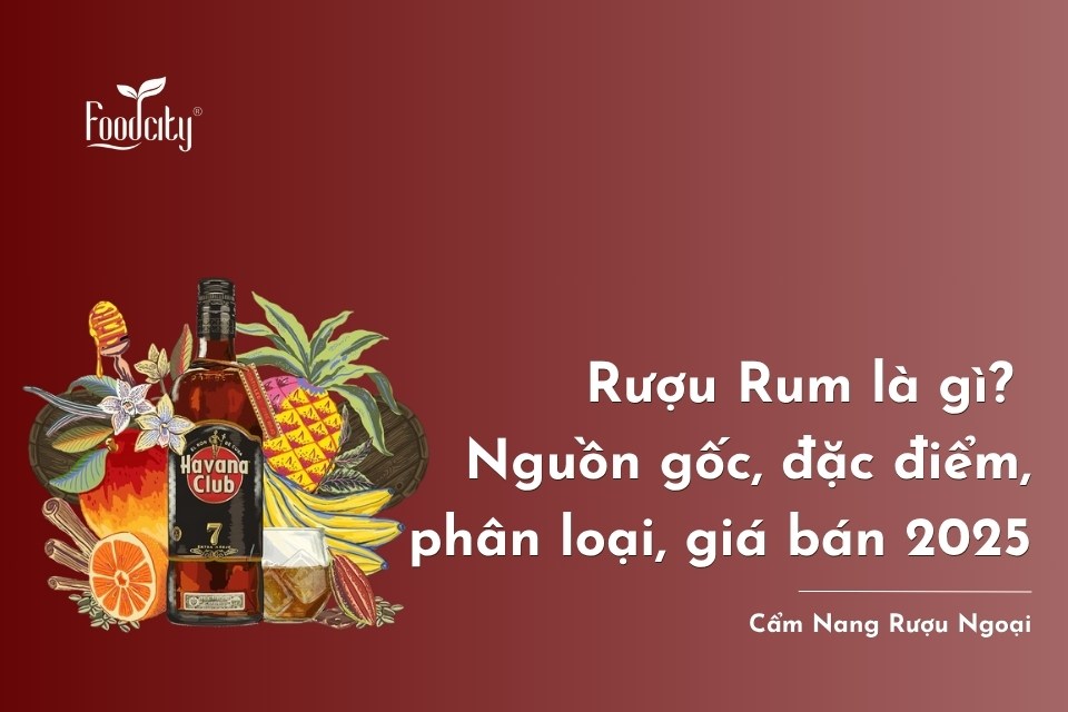 Rượu Rum là gì? Nguồn gốc, đặc điểm, phân loại và giá bán 2025 Rượu Rum là gì? Nguồn gốc, đặc điểm, phân loại và giá bán 2025