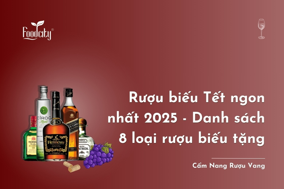 Danh sách 8 loại rượu biếu Tết ngon nhất 2026 Danh sách 8 loại rượu biếu Tết ngon nhất 2026