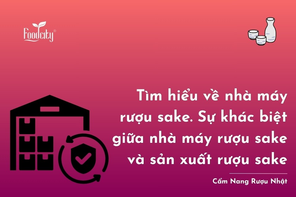 Sự khác biệt giữa nhà máy rượu sake và nhà máy sản xuất rượu sake là gì? Sự khác biệt giữa nhà máy rượu sake và nhà máy sản xuất rượu sake là gì?